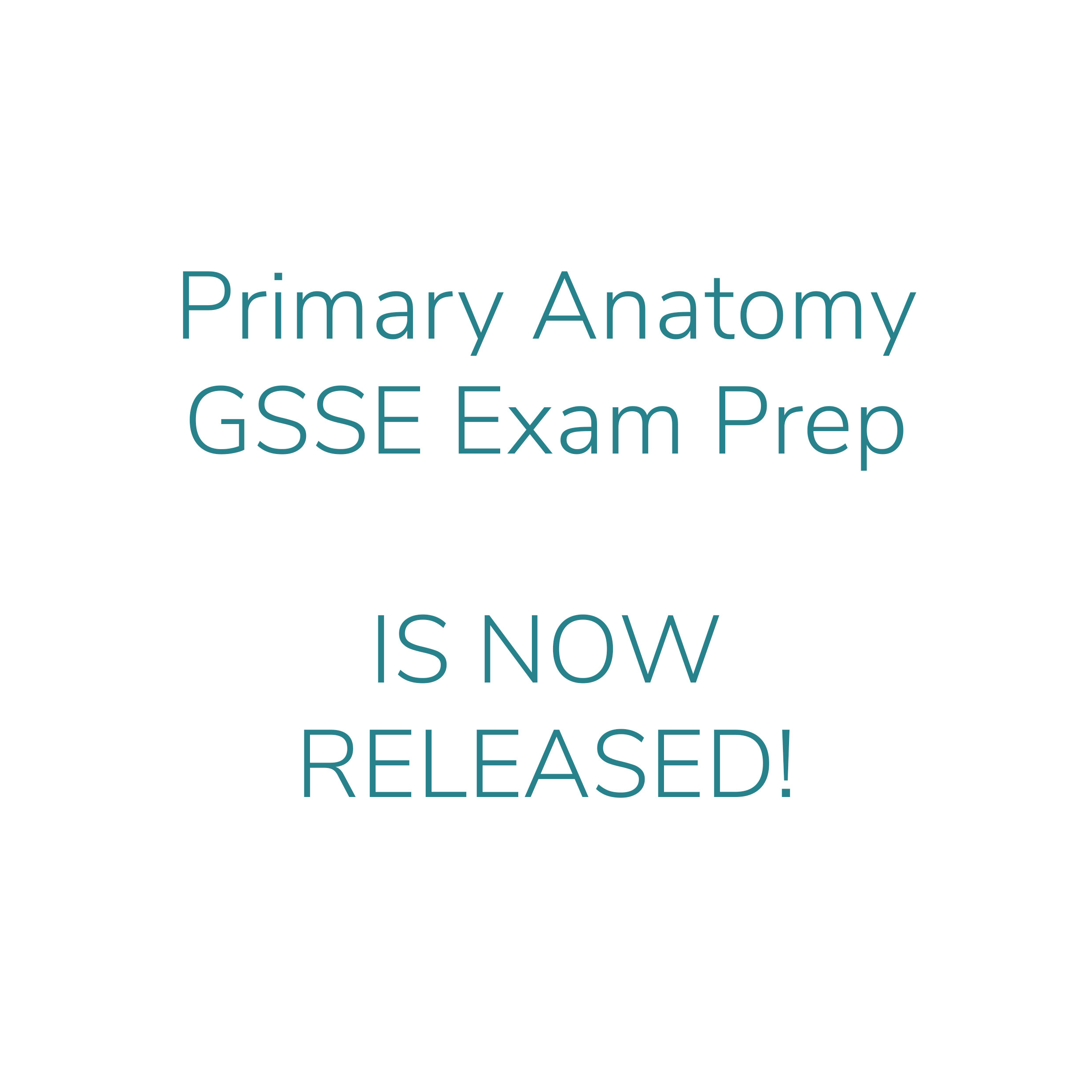Primary Anatomy – GSSE Exam Prep Primary Anatomy - GSSE Exam Prep