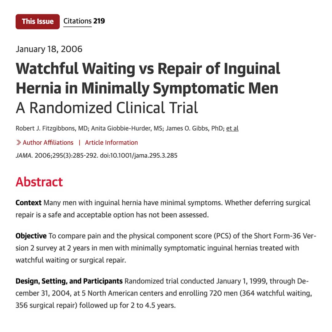 Watchful waiting vs repair of inguinal hernia – Fitzgibbons et al. – JAMA Most know RCT on inguinal hernia repair for all surgical trainees and medical students